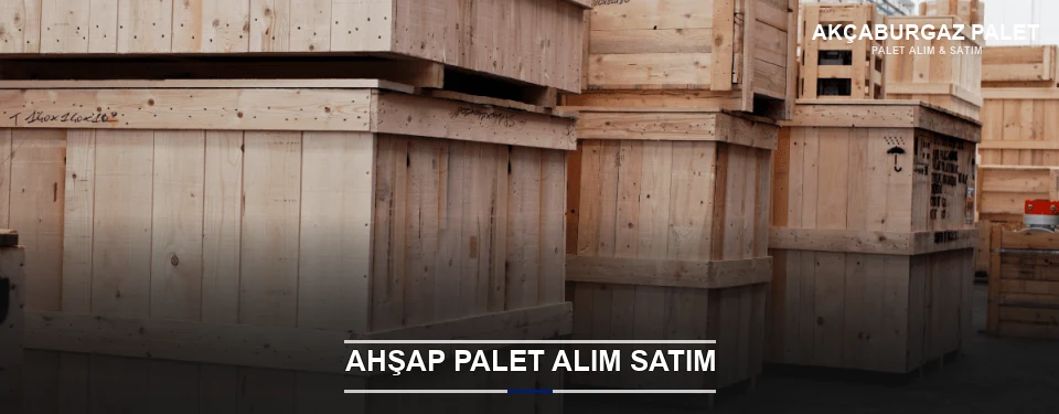 Akçaburgaz Kaliteli Ahşap Palet