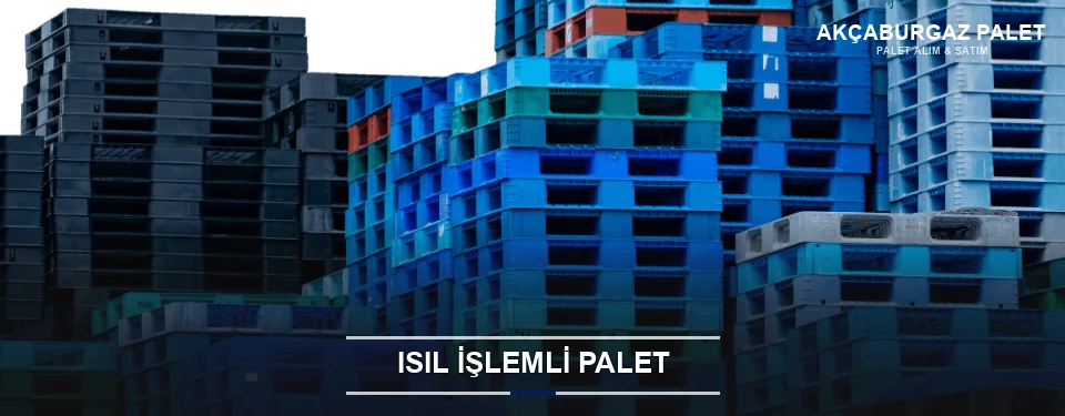 Akçaburgaz Isıl İşlemli Ahşap Palet